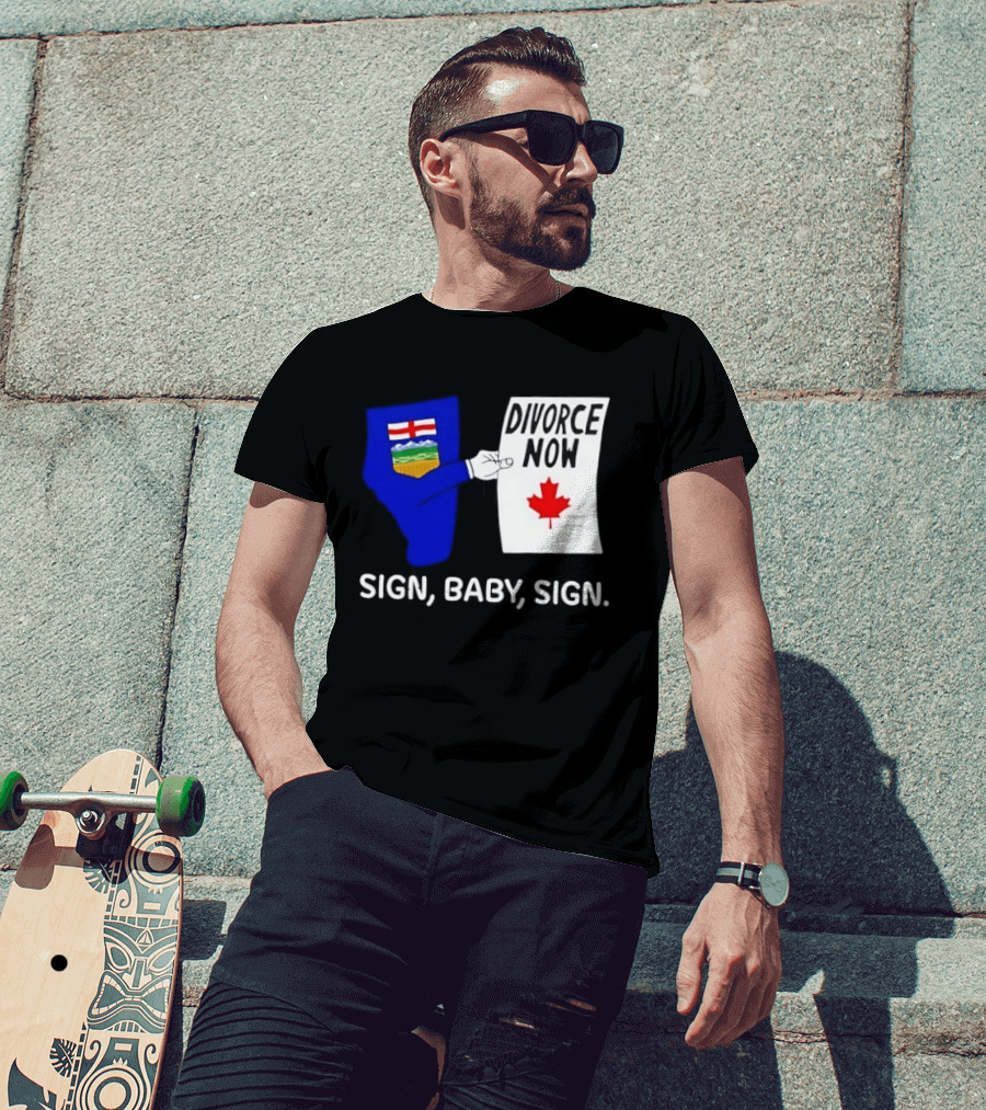 Alberta Divorce Now Sign Baby Sign Canada Flag T-Shirt