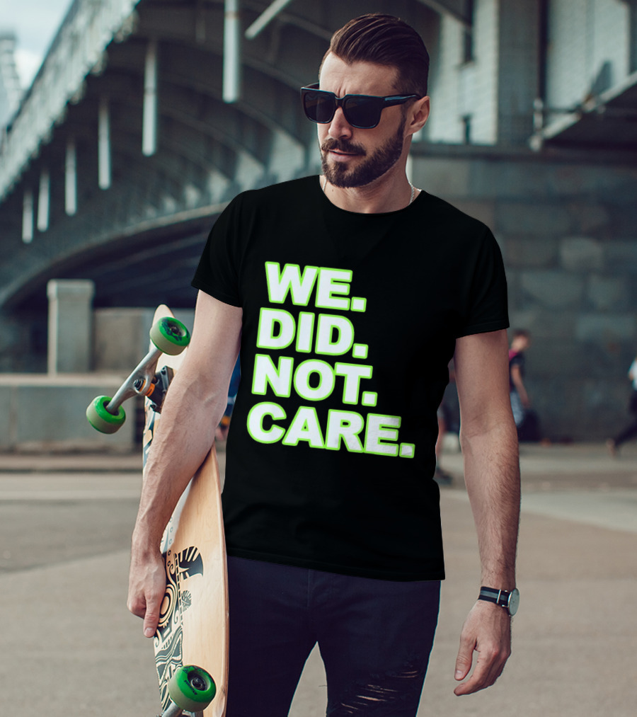 WE DID NOT CARE Neon T-Shirt