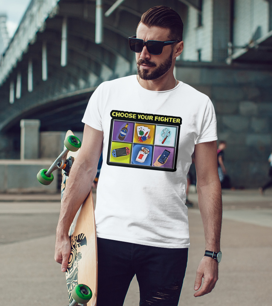 Choose Your Fighter Beer Cards Vape Gaming Cigarettes Smartphone T-Shirt