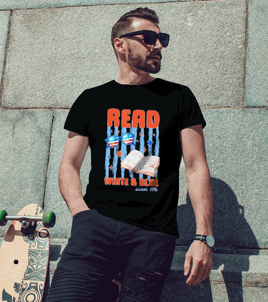 Read White And Blue Patriotic Bookish 4th Of July Since 1776 T-Shirt