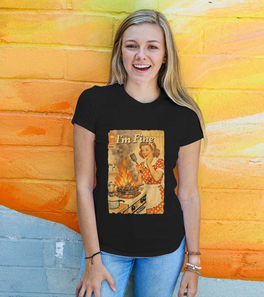 I'm Fine Vintage Cooking Humor The Girl Got Burned T-Shirt