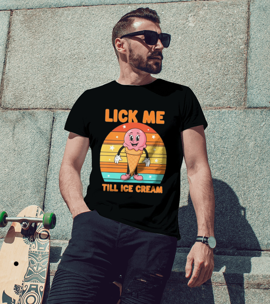 Lick Me Till Ice Cream Cartoon Ice Cream Cone Retro Stripes T-Shirt