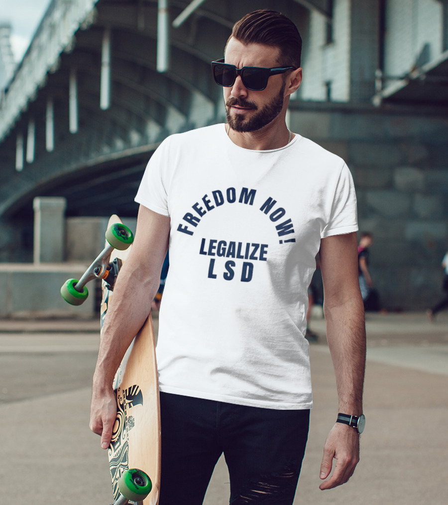 Freedom Now Legalize Lsd Movement T-Shirt