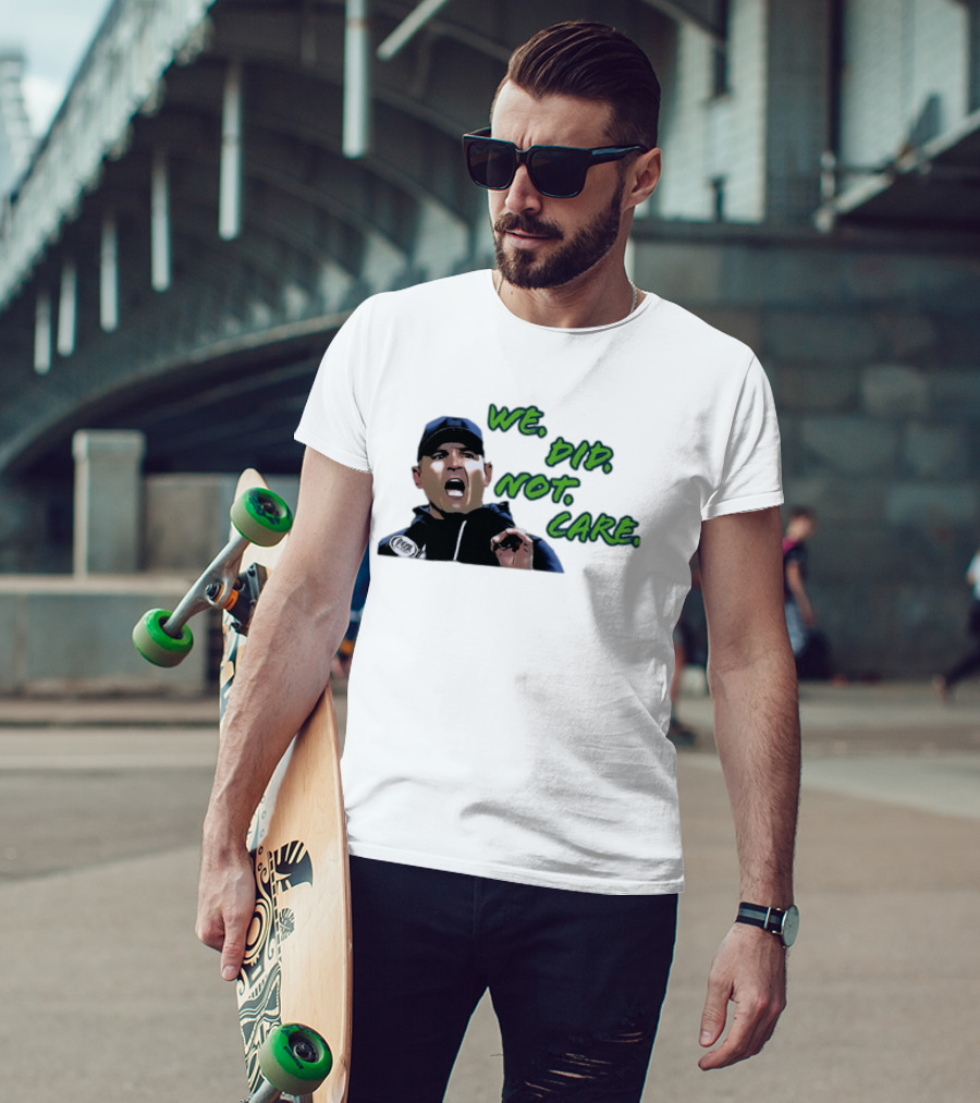 Mike Macdonald We Did Not Care Seattle Seahawks T-Shirt
