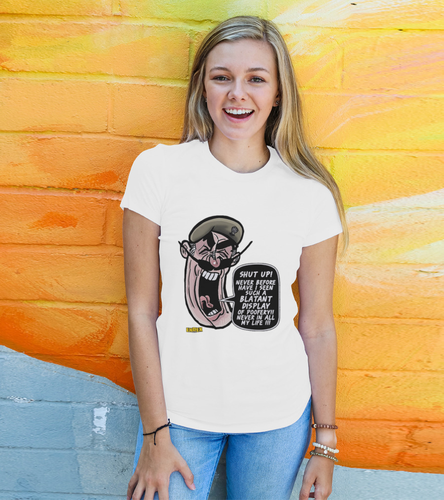 Shut Up Never Before Have I Seen Such A Blatant Display Of Poofery Never In All My Life Comic Cartoon Character Endex T-Shirt