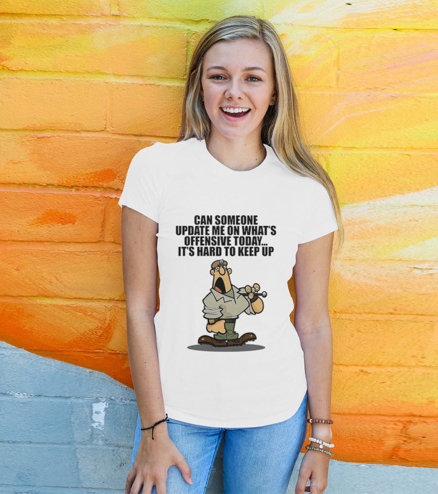 Can Someone Update Me On What's Offensive Today It's Hard To Keep Up Cartoon Soldier Confused T-Shirt