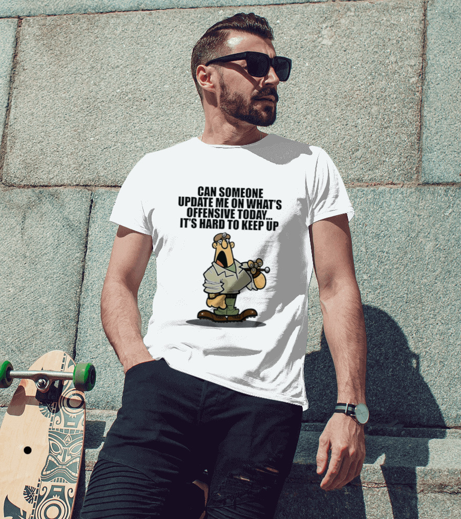Can Someone Update Me On What's Offensive Today It's Hard To Keep Up Cartoon Soldier Confused T-Shirt