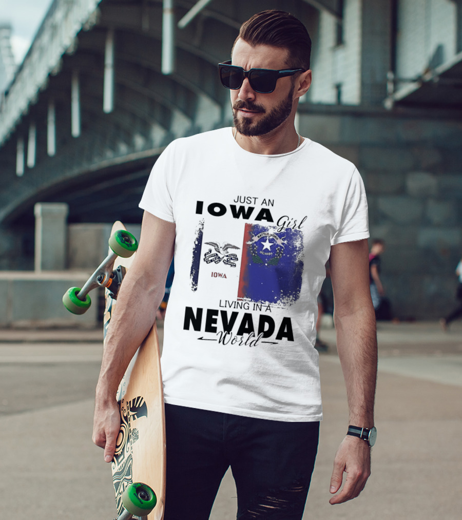 Just An Iowa Girl Living In A Nevada World Iowa State Nevada Flag T-Shirt