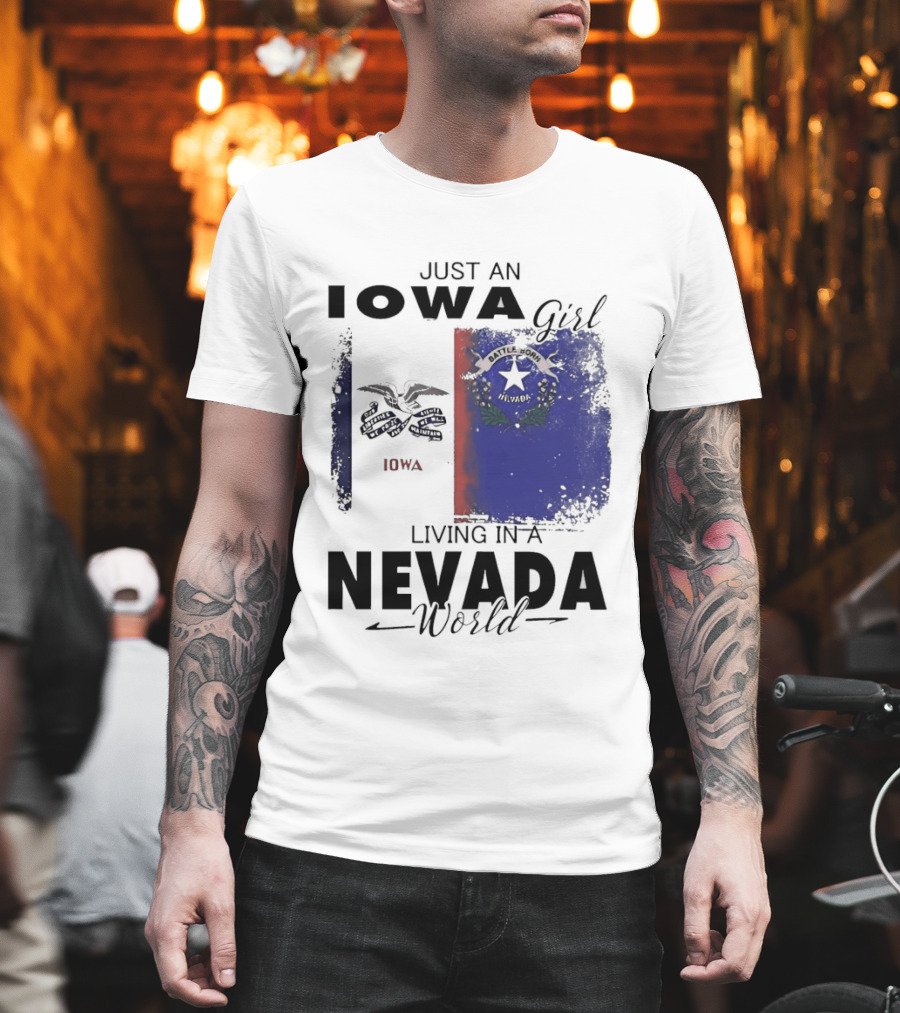 Just An Iowa Girl Living In A Nevada World Iowa State Nevada Flag T-Shirt