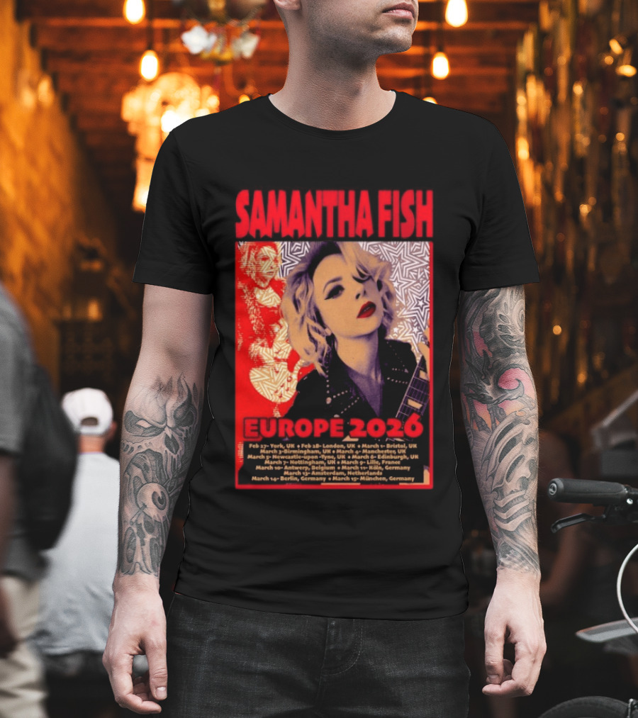 Samantha Fish Europe 2026 Tour Dates York London Bristol Brighton Newcastle Edinburgh Nottingham Lille Antwerp Amsterdam Cologne Berlin Munich T-Shirt