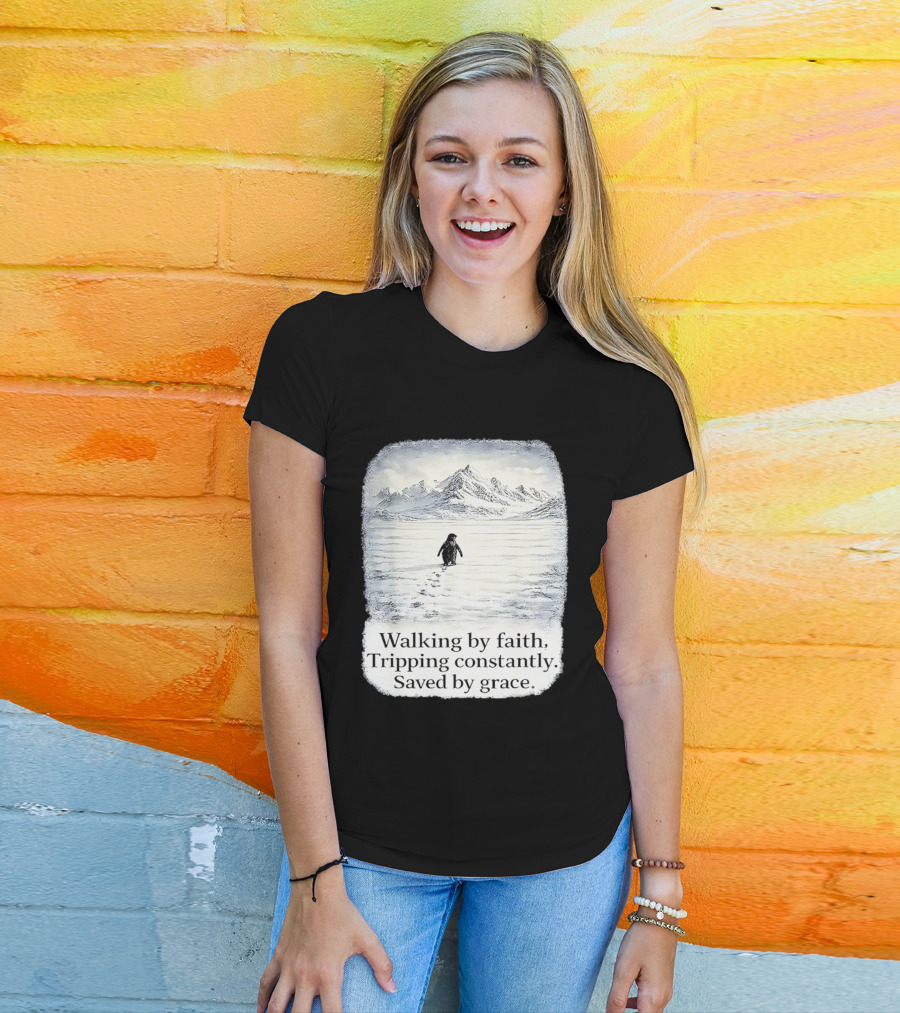 Walking By Faith Tripping Constantly Saved By Grace Penguin In Snowy Mountain Landscape T-Shirt