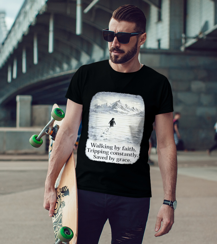 Walking By Faith Tripping Constantly Saved By Grace Penguin In Snowy Mountain Landscape T-Shirt
