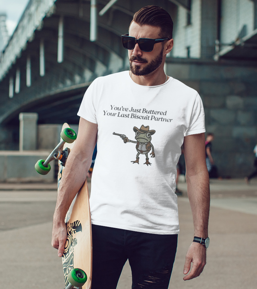 Frog Holding Pistol You've Just Buttered Your Last Biscuit Partner Cowboy T-Shirt