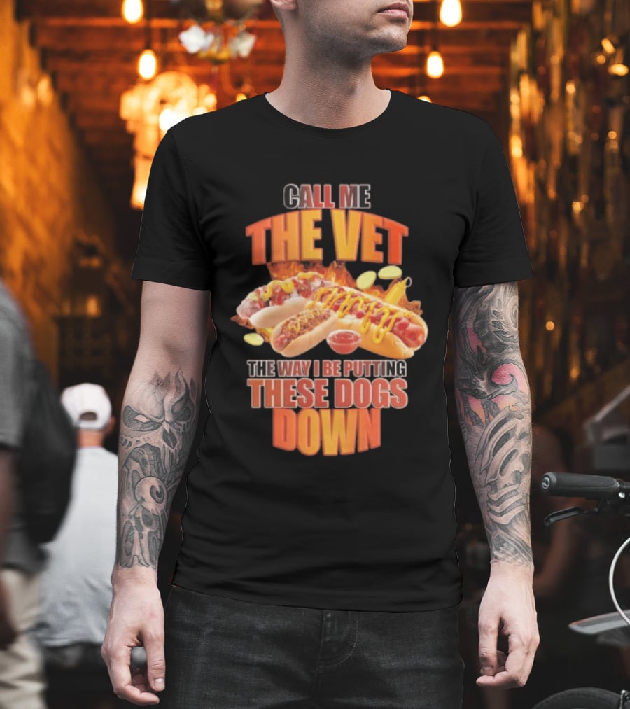Call Me The Vet Hotdog Joke Putting These Dogs Down T-Shirt