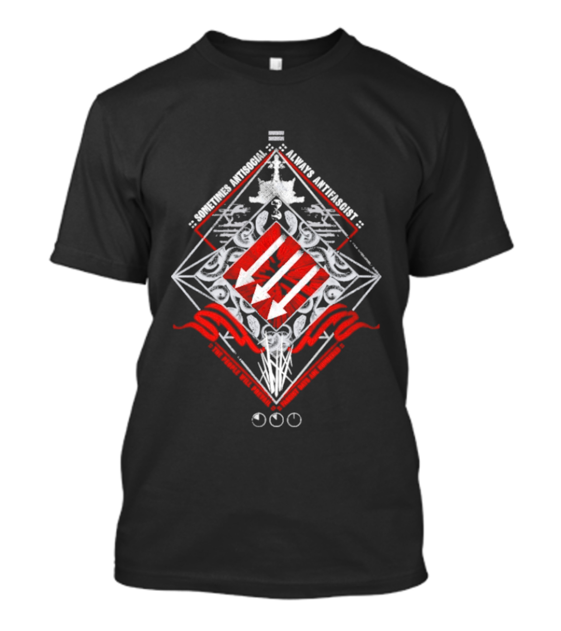 Guiltless Sometimes Antisocial Always Antifascist The People Will Prevail Fascist Days Are Numbered Prevail T-Shirt