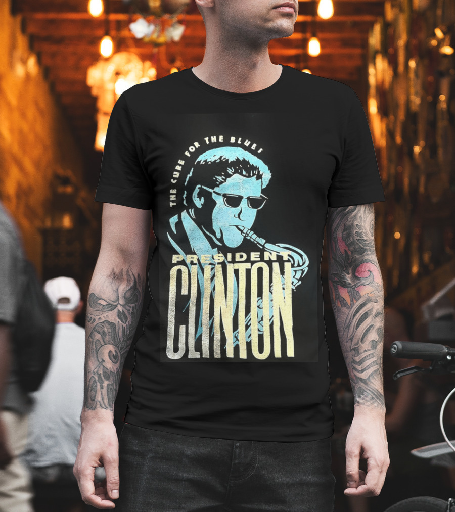 President Clinton The Cure For The Blues Jazz Saxophone T-Shirt