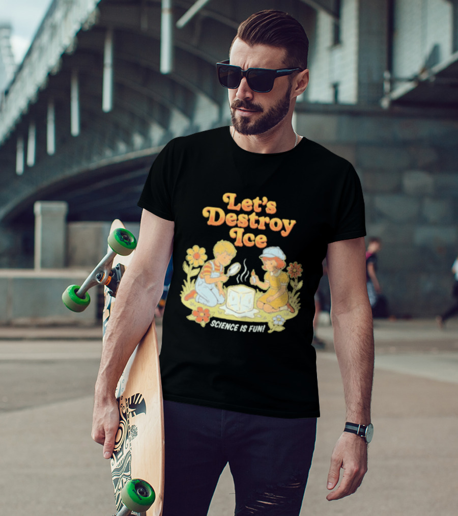 Let's Destroy Ice Science Is Fun Kids Experiment Flowers T-Shirt