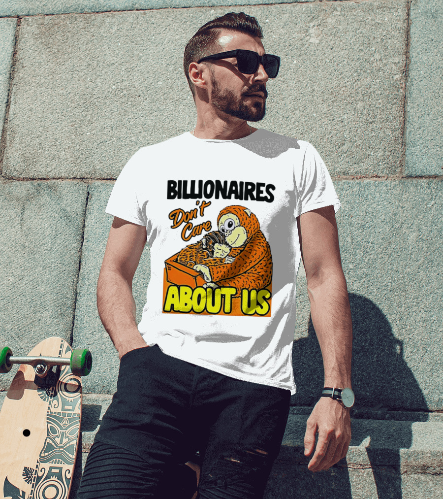 Billionaires Don't Care About Us Mother And Baby Monkey Hugging T-Shirt