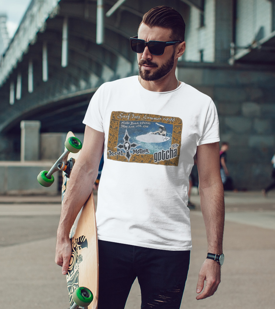 Surf Into Summer 1996 Kuhio Beach Waikiki Local Motion Gotcha May 25th 26th 27th T-Shirt