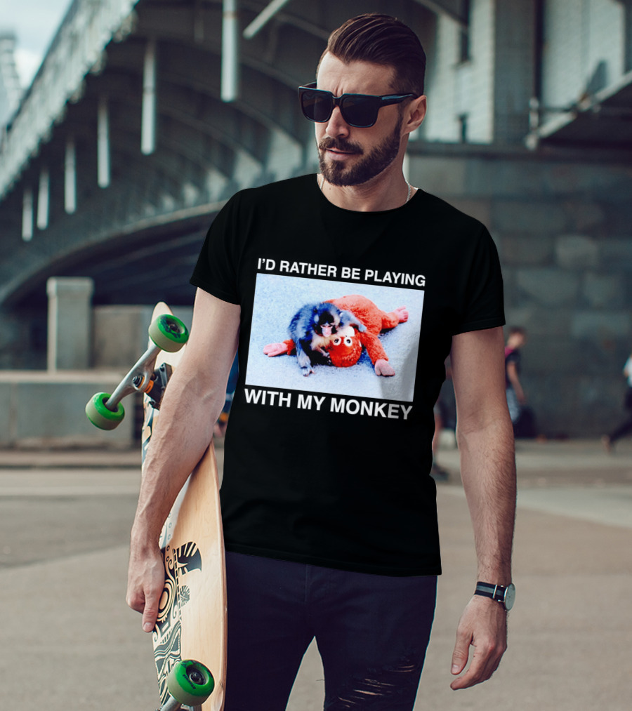 I'd Rather Be Playing With My Monkey Plush Toy Monkey T-Shirt