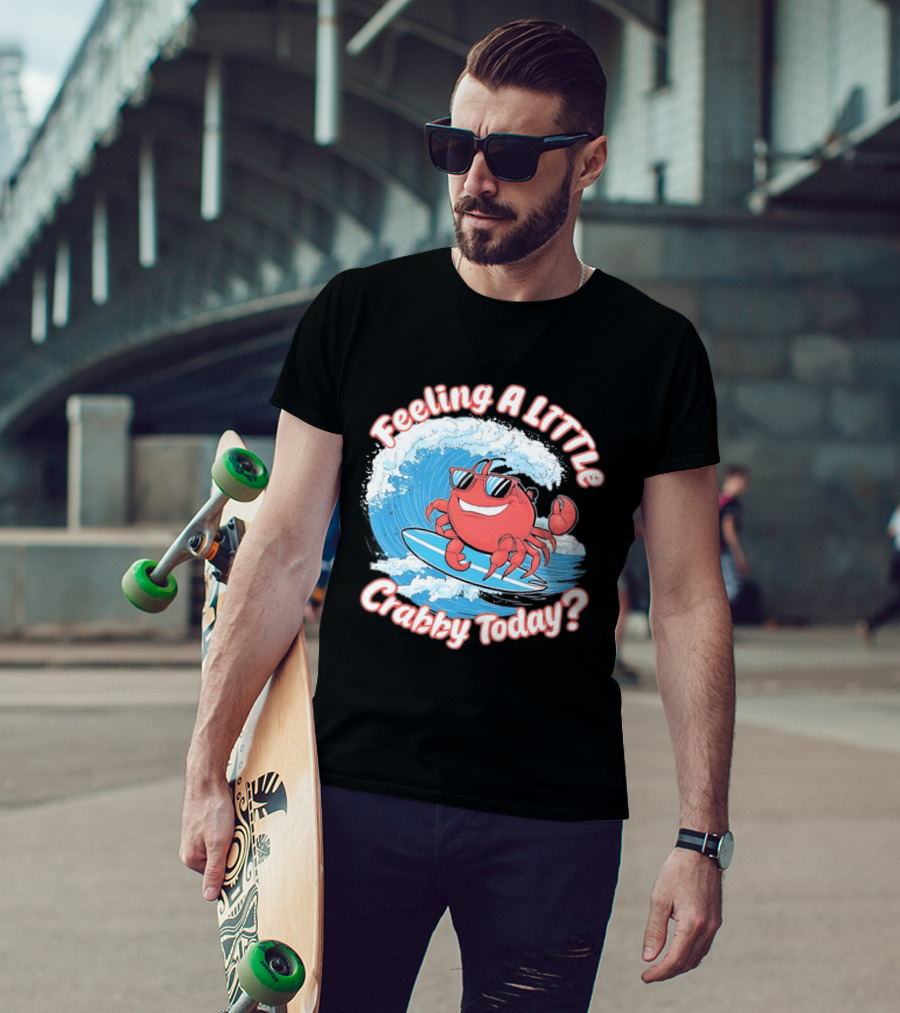 Feeling A Little Crabby Today Surfing Crab T-Shirt