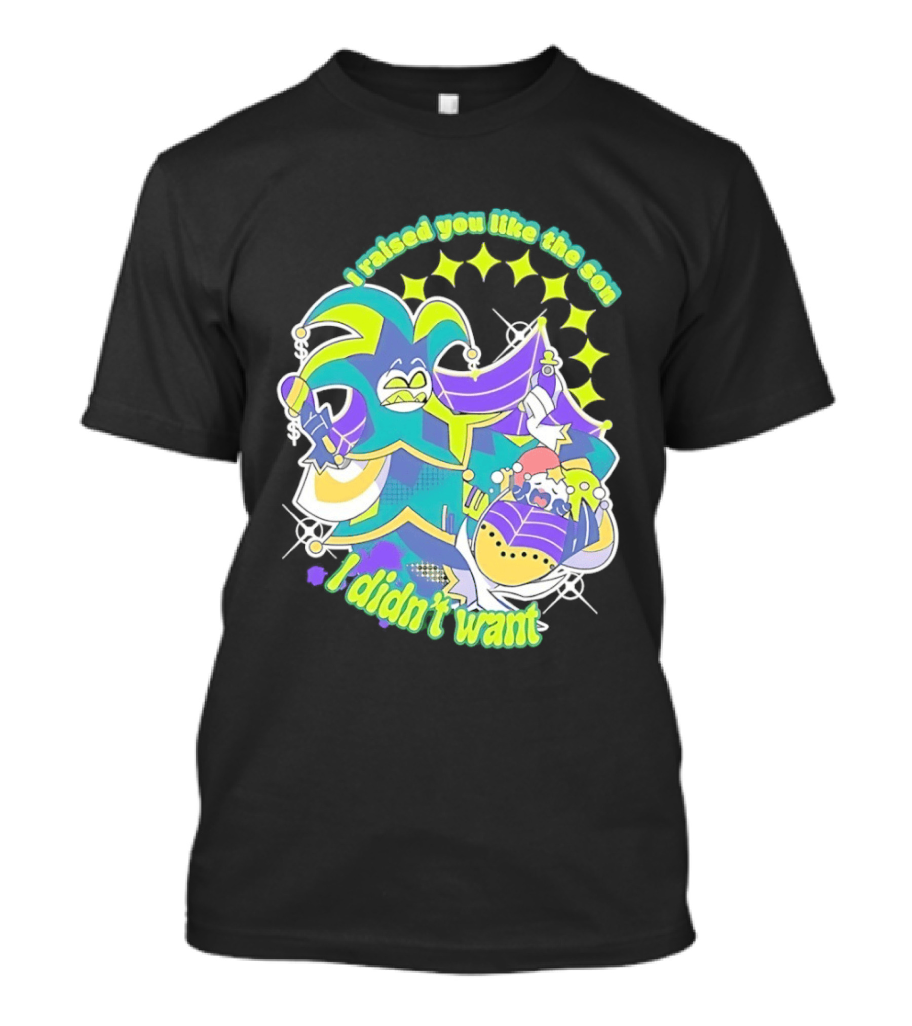 Mammon I Raised You Like The Son I Didn't Want Colorful Jester T-Shirt