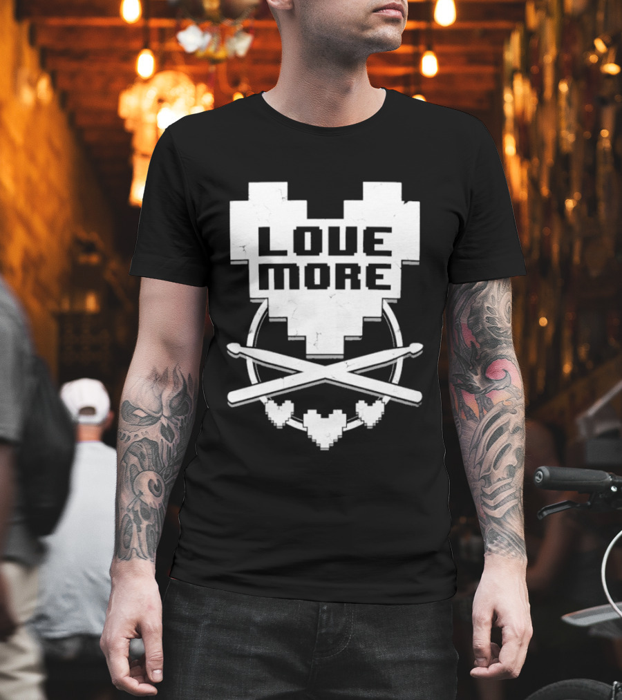 The8BitDrummer Love More Heart with Drumsticks T-Shirt