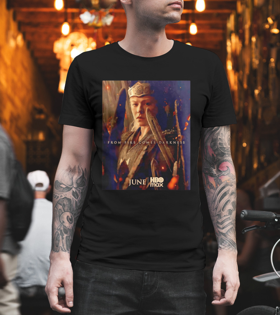 House Of The Dragon Queen Rhaenyra From Fire Comes Darkness HBO Max June T-Shirt
