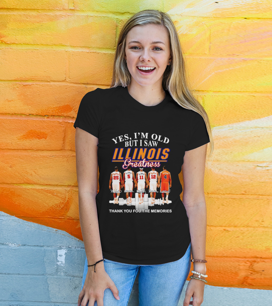 Yes I'm Old But I Saw Illinois Fighting Illini Greatness Thank You For The Memories T-Shirt