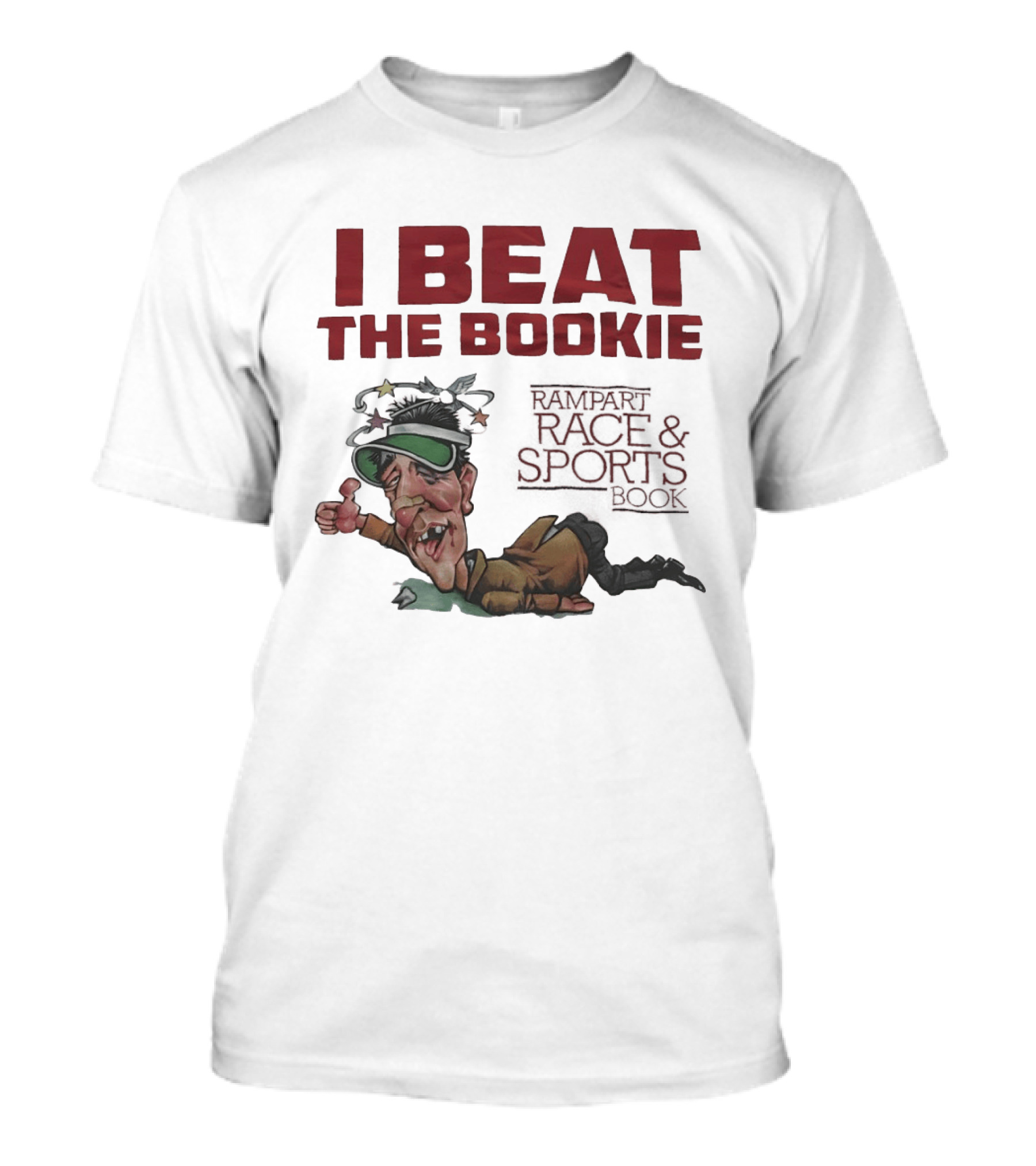 I Beat The Bookie Rampart Race And Sports Book Worn Out Gambler T-Shirt