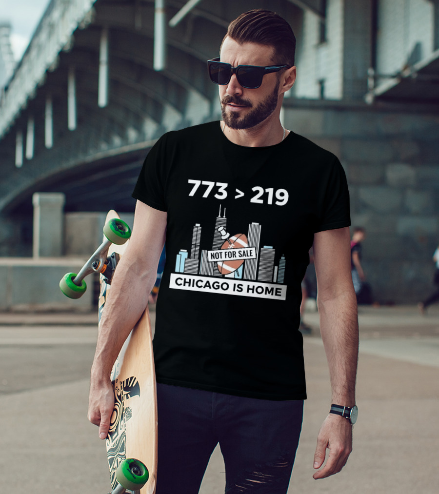 773 Greater Than 219 Chicago Not For Sale Football Skyline T-Shirt