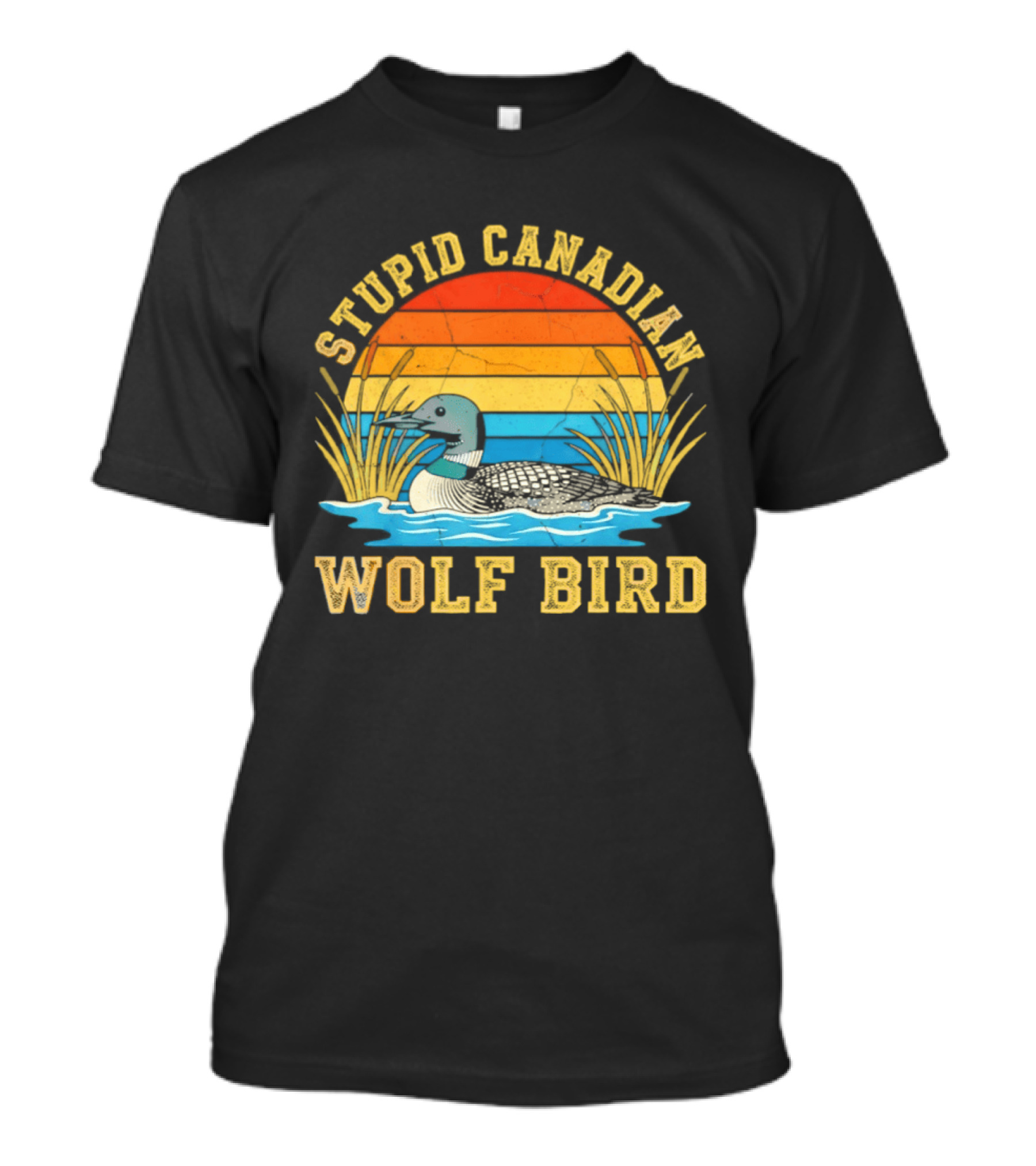 Stupid Canadian Wolf Bird Loon Animal Lovers Humor T-Shirt