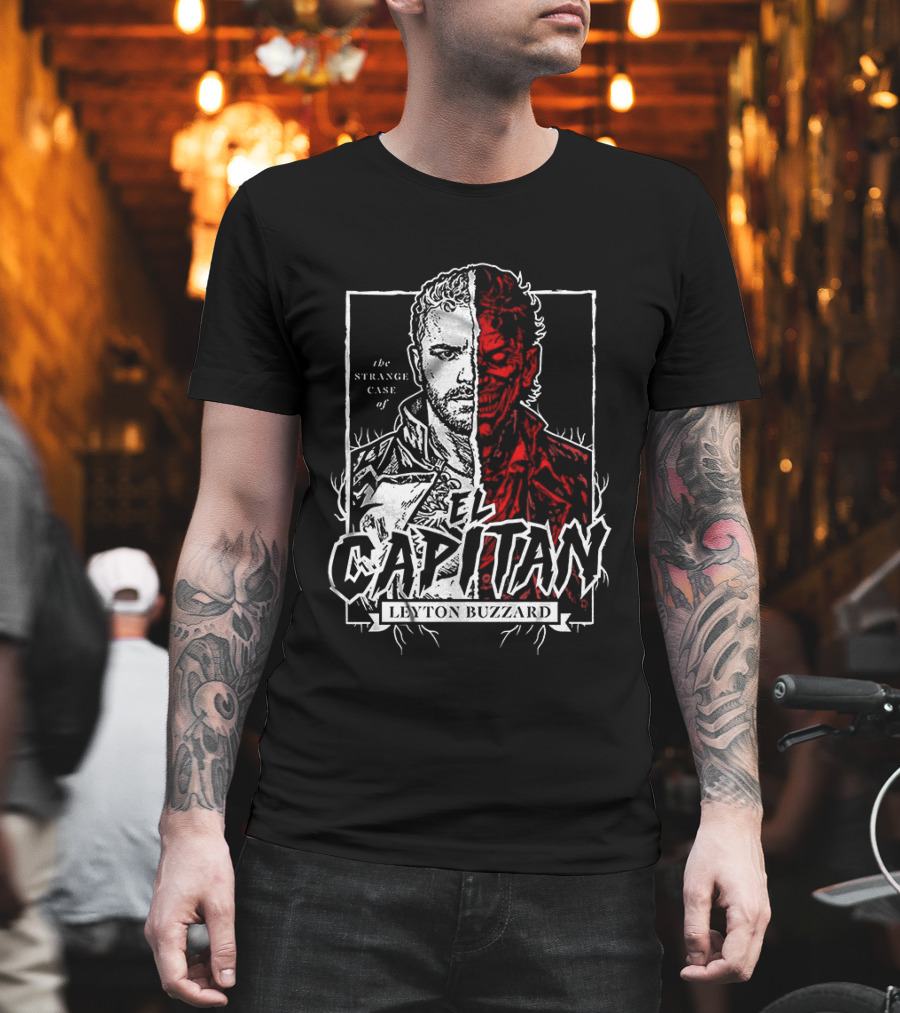 The Strange Case Of El Capitan Leyton Buzzard T-Shirt