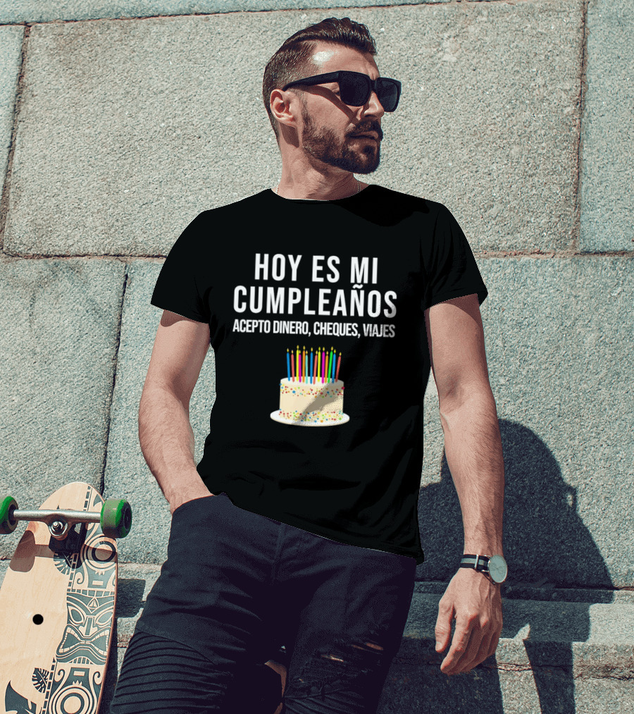 Hoy Es Mi Cumpleaños Acepto Dinero Cheques Viajes Pastel Cumpleaños Velas Coloridas T-Shirt