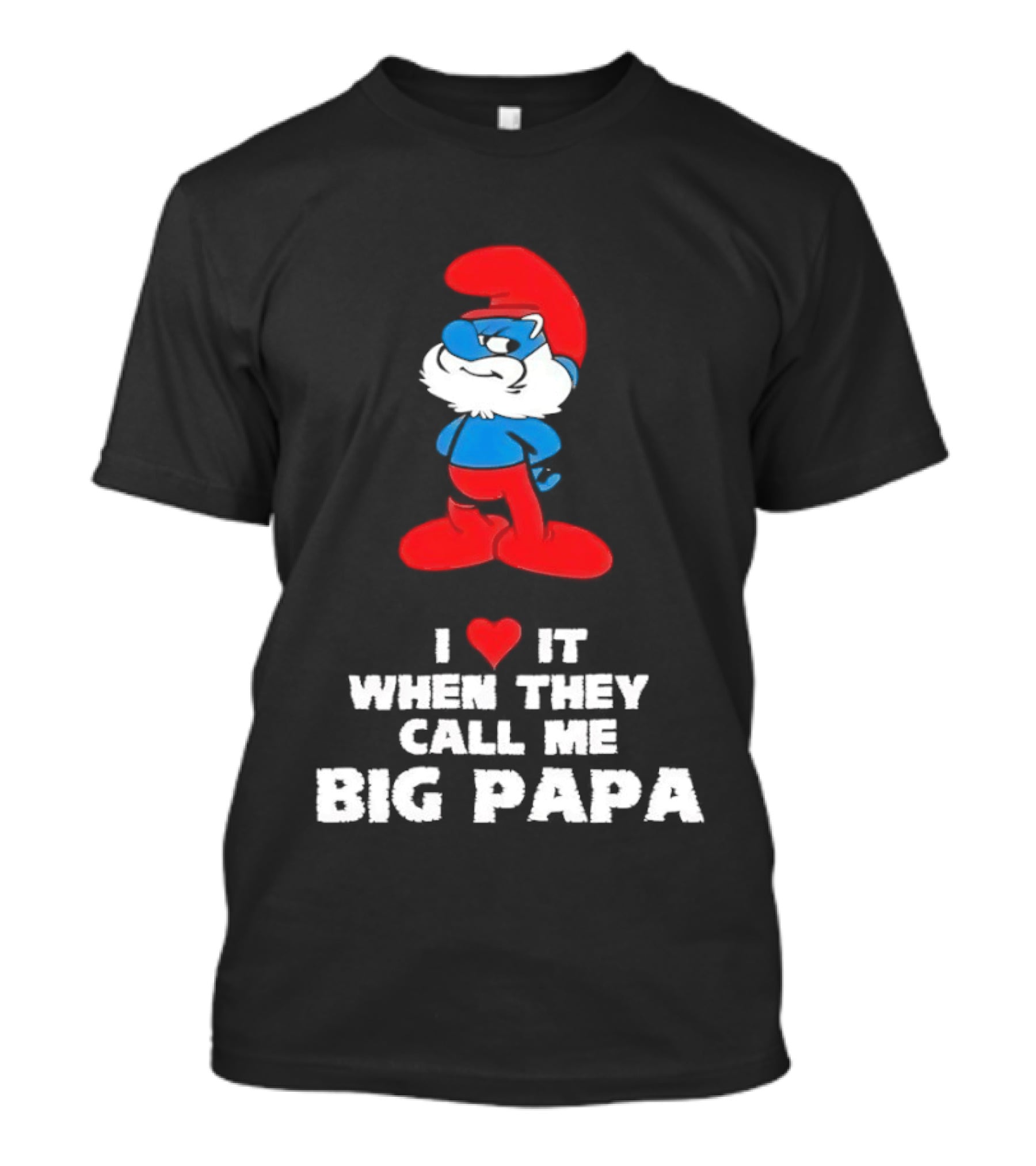 Smurfs I Love It When They Call Me Big Papa Red Blue Heart T-Shirt