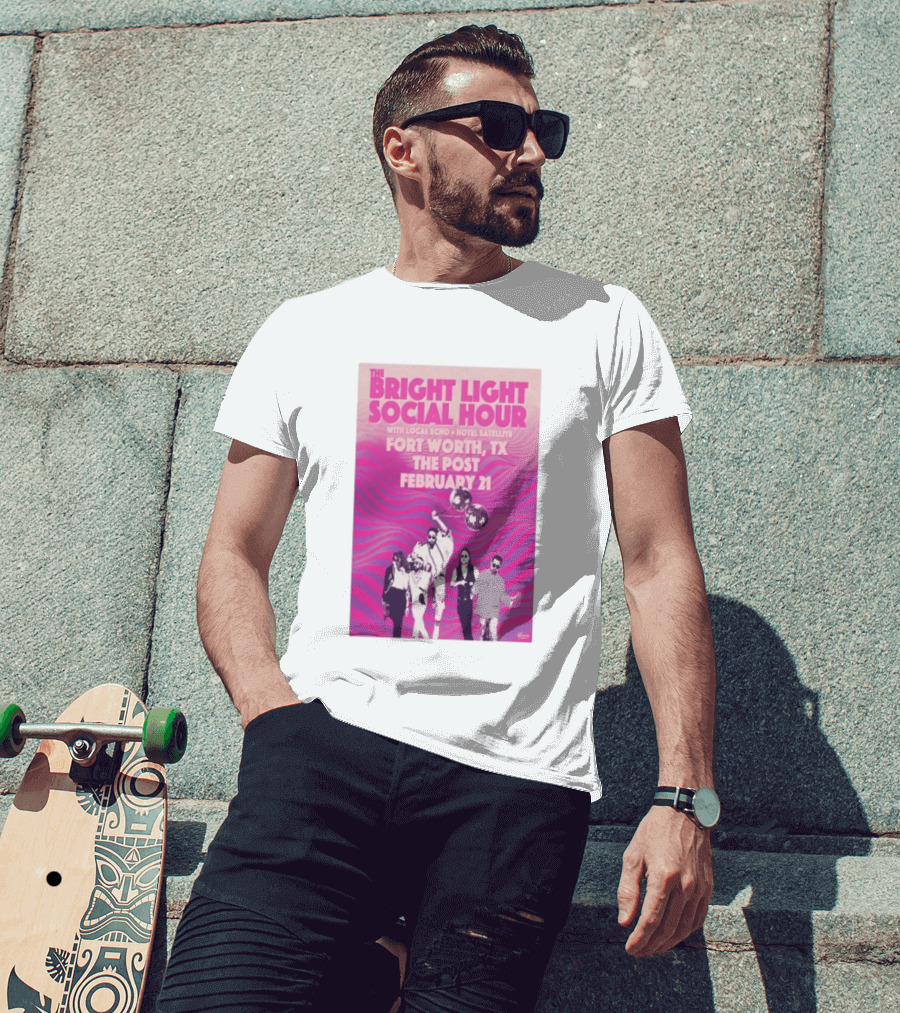 The Bright Light Social Hour Fort Worth TX Feb 21 The Post With Local Echo Hotel Satellite T-Shirt