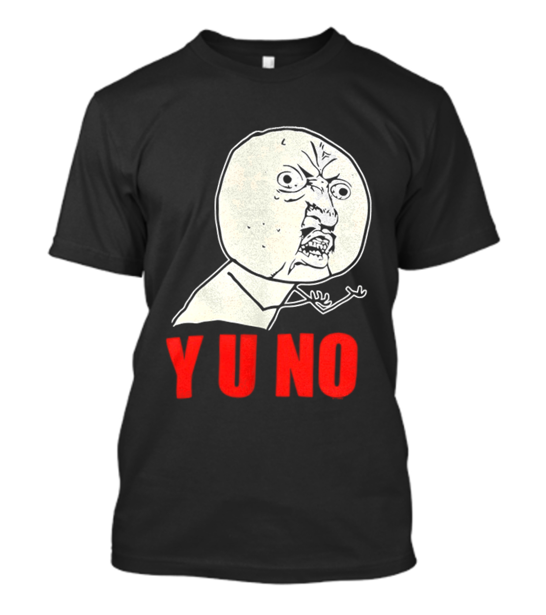 Y U No Meme Rage Face Tips Y U No Tip T-Shirt