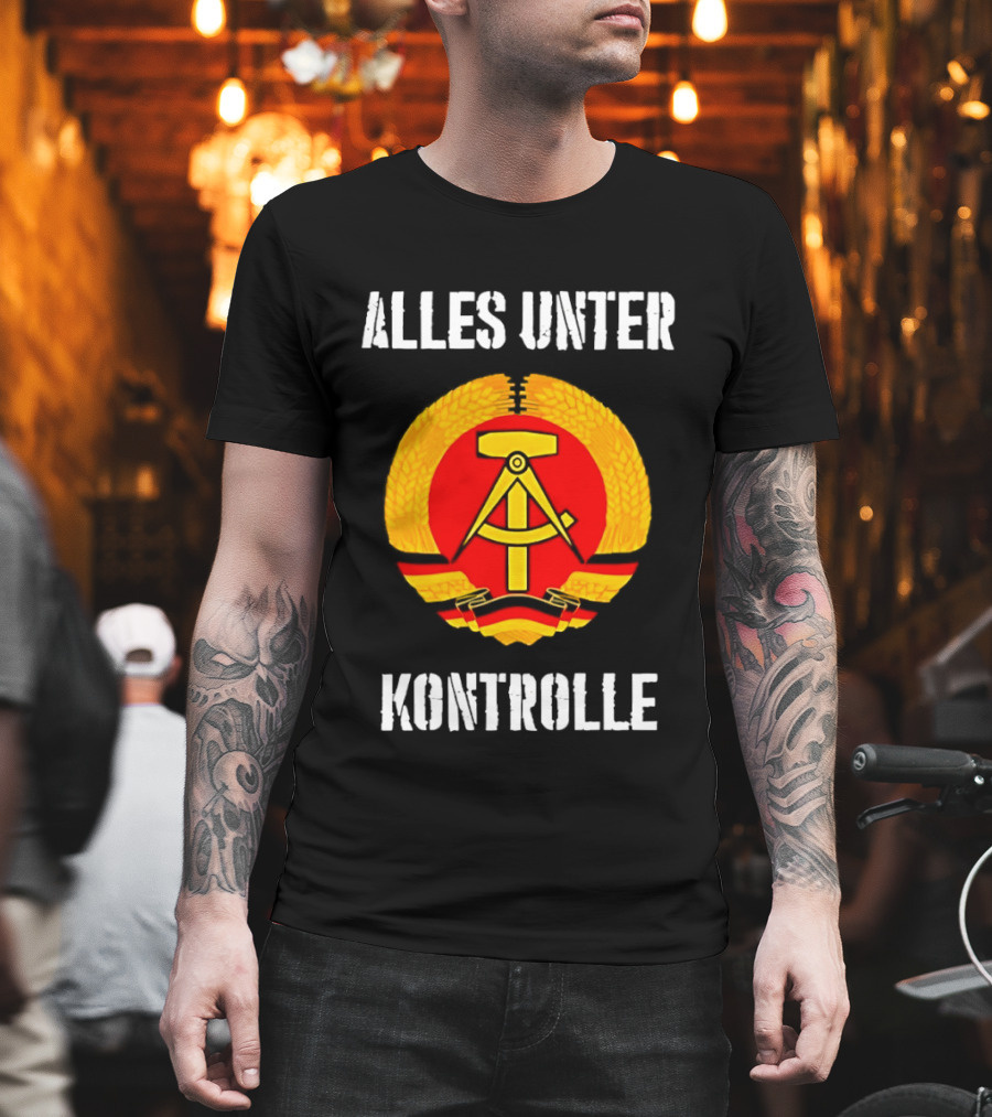 Alles Unter Kontrolle DDR Emblem Symbol Wreath and Hammer T-Shirt