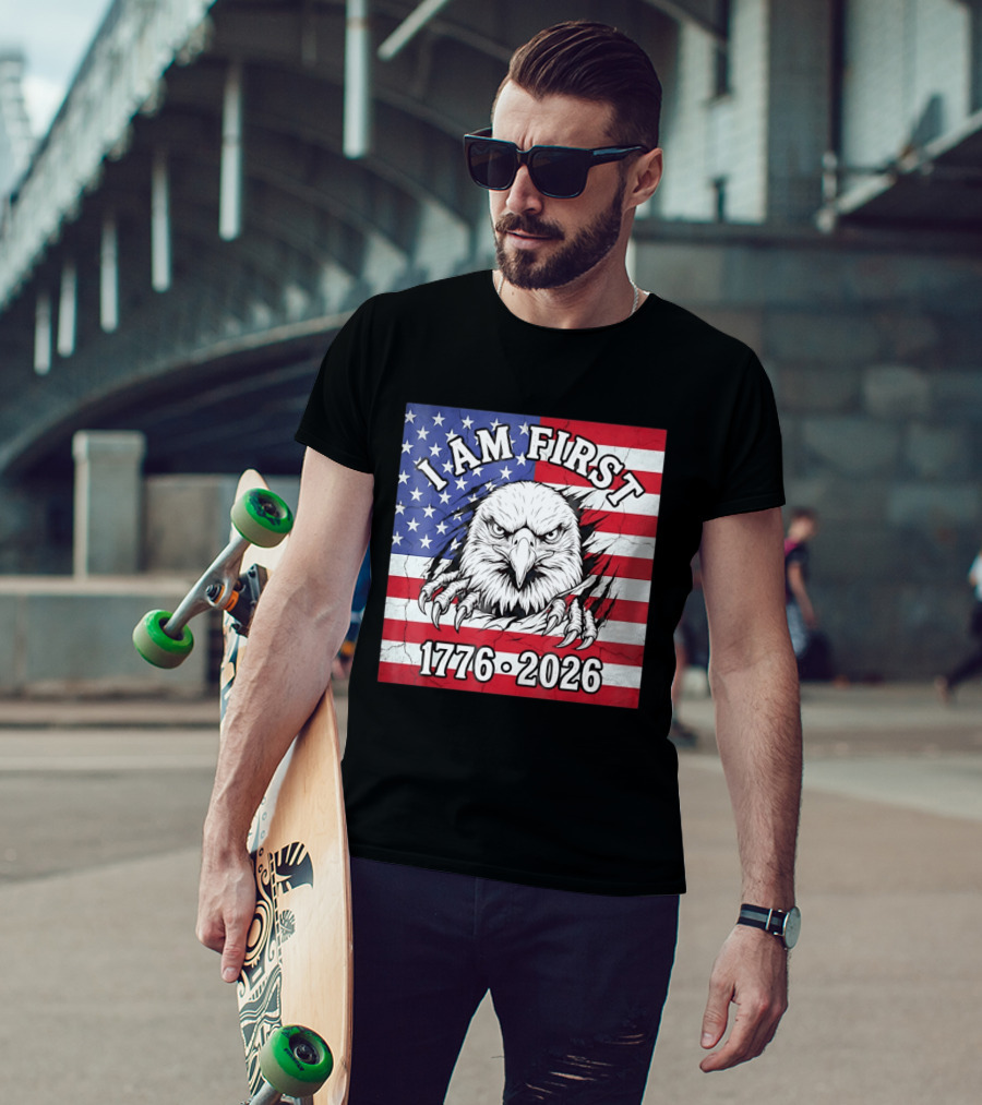 I Am First Eagle 1776 2026 USA Flag T-Shirt
