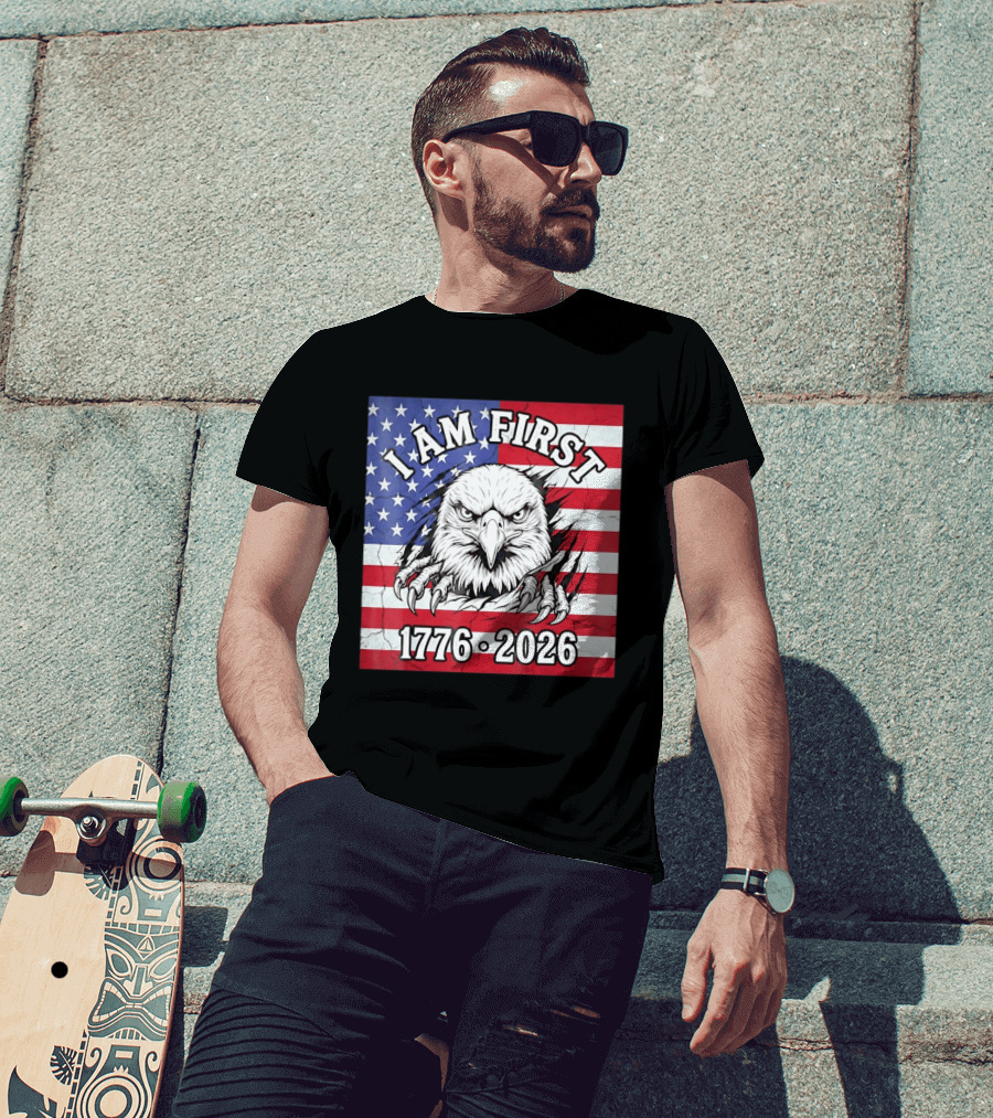 I Am First Eagle 1776 2026 USA Flag T-Shirt