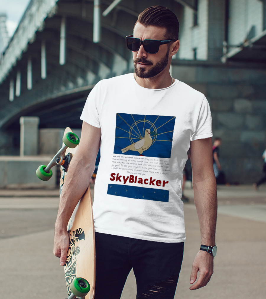 Dove SkyBlacker We Are The Universe We Are Everything You Think Isn't You T-Shirt