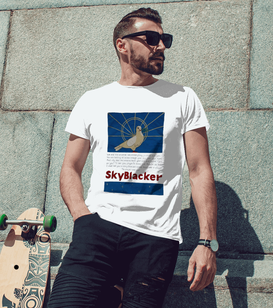 Dove SkyBlacker We Are The Universe We Are Everything You Think Isn't You T-Shirt