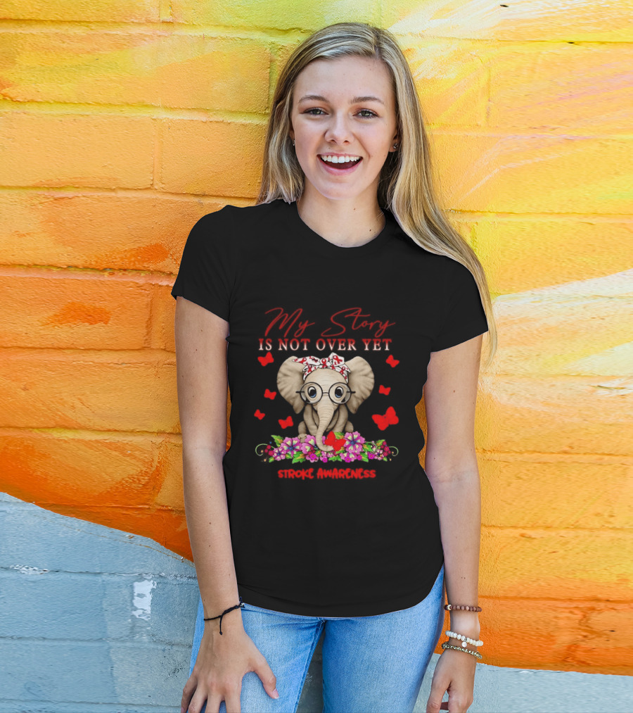 Baby Elephant My Story Is Not Over Yet Stroke Awareness Floral Flame T-Shirt
