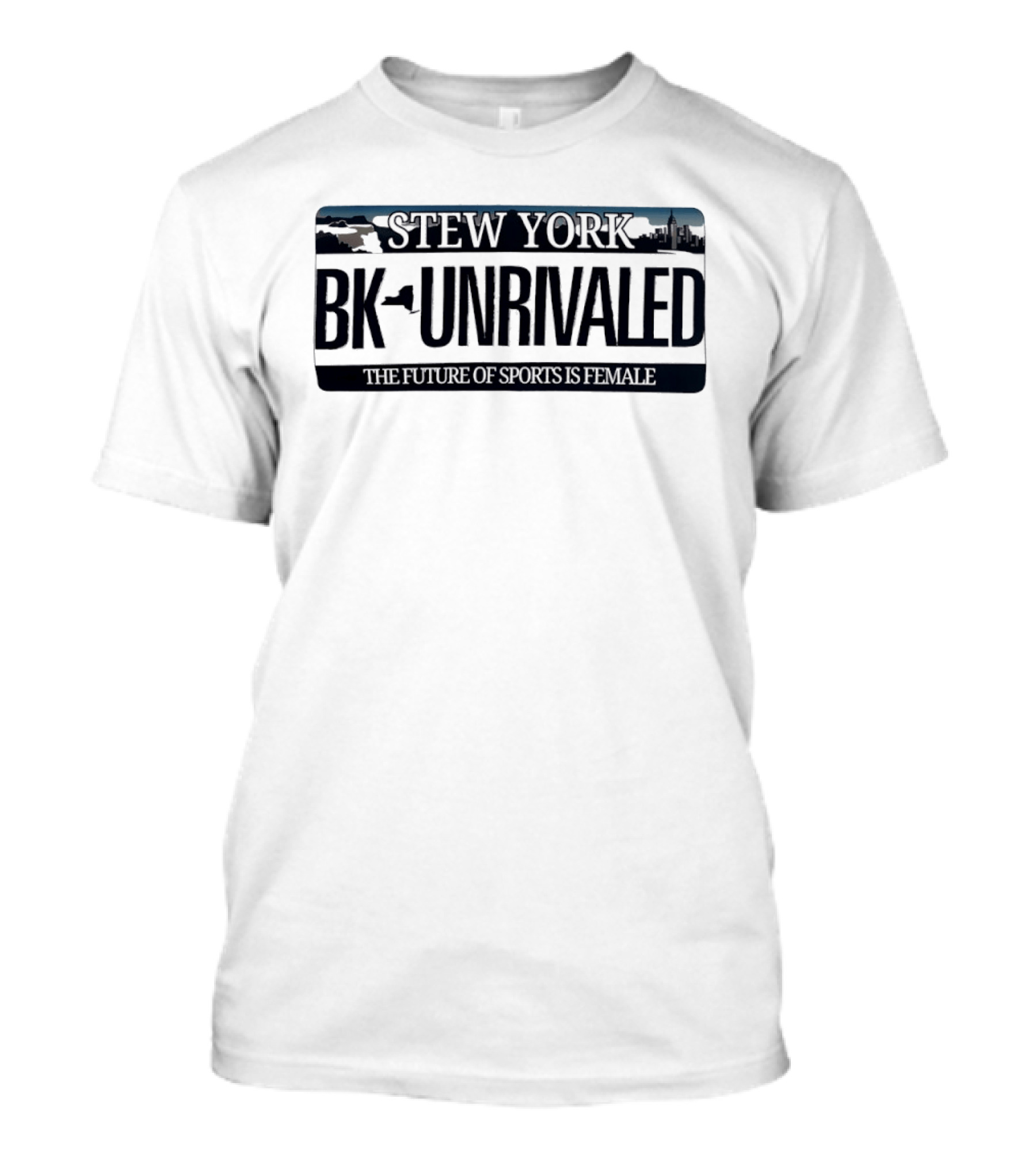 Stew York BK Unrivaled The Future Of Sports Is Female New York Skyline T-Shirt