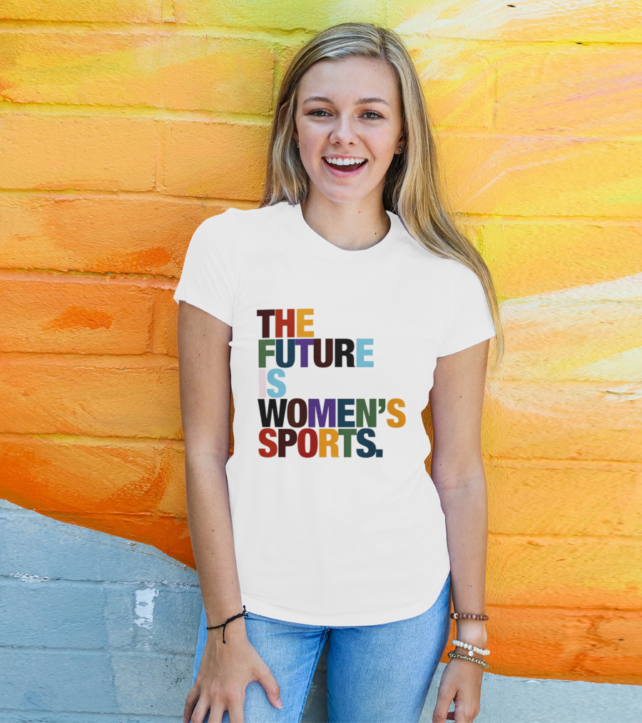The Future Is Women's Sports T-Shirt