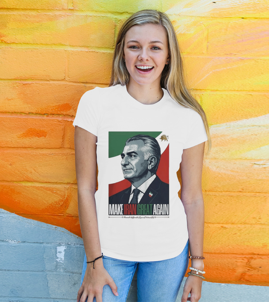 Make Iran Great Again King Reza Pahlavi T-Shirt