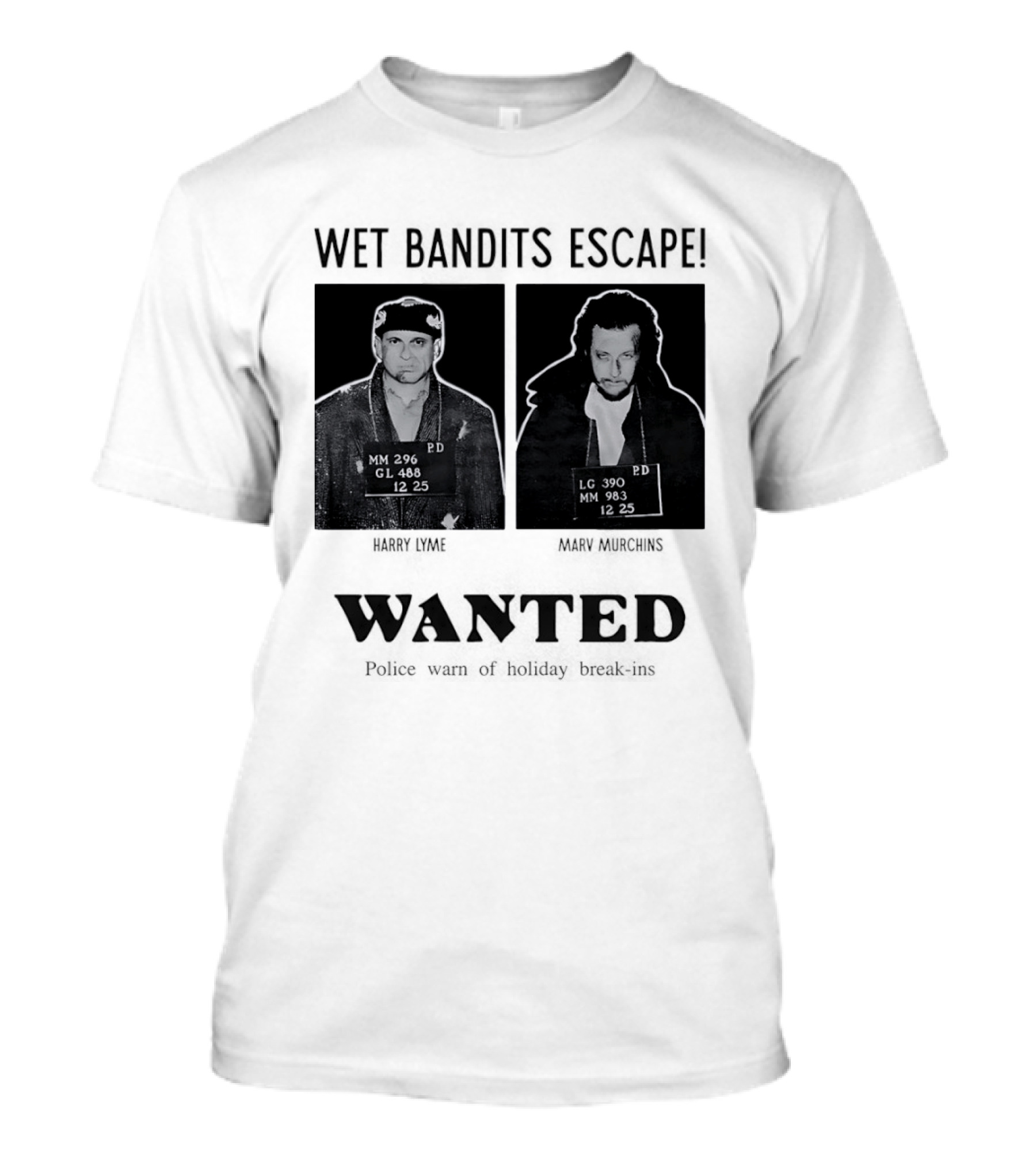 Wet Bandits Escape Harry Lyme Marv Murchins Wanted Police Warn Holiday Break Ins T-Shirt