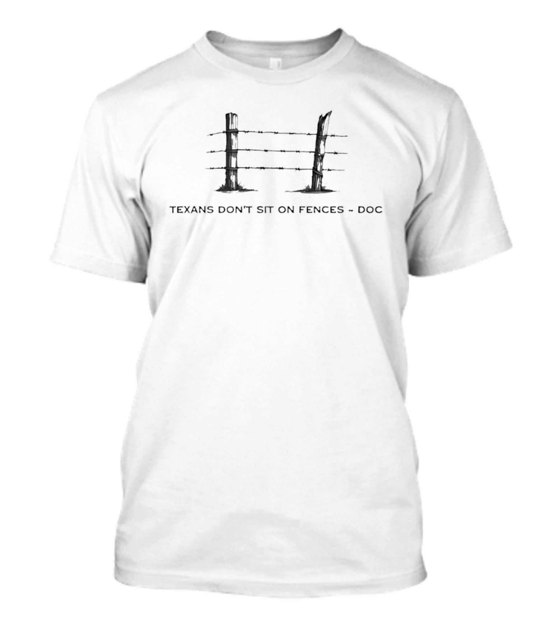 Texans Don't Sit On Fences Doc Pete Chambers T-Shirt