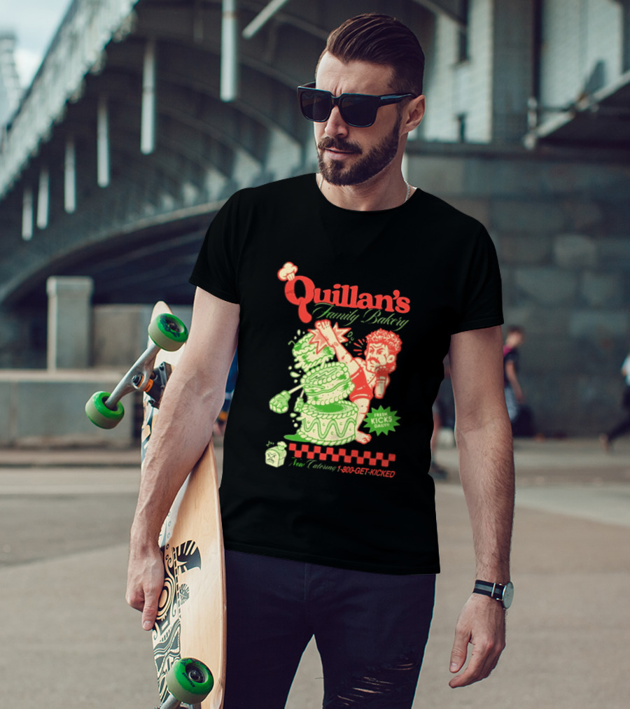 Quillan's Family Bakery Fresh Kicks Daily Full Violence 1 800 GET KICKED T-Shirt