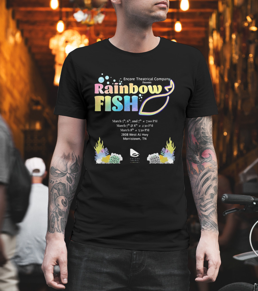 Encore Theatrical Company Presents Rainbow Fish Morristown TN March Event T-Shirt